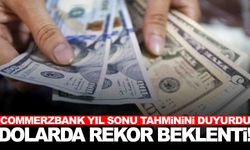 Commerzbank yıl sonu tahminini açıkladı... Dolarda rekor beklenti!