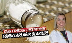 Fark etmeden tüketiyoruz… Sonuçları ağır olabilir!
