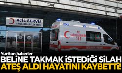 Silahı beline takarken kazara ateş aldı... Hayatını kaybetti!
