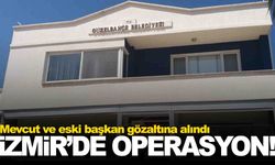 Güzelbahçe Belediyesi’ne operasyon: Belediye başkanı ve eski başkan gözaltında