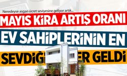 Mayıs Ayı Kira Artış Oranı Belli Oldu