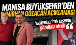 Manisa Büyükşehir’den ‘Demirhan Gözaçan’ açıklaması!