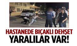 Hastanede bıçaklı dehşet! Yaralılar var