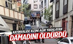 İstanbul’da kayınvalide kızını silahla vuran damadını öldürdü!