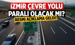 İzmir Çevre Yolu için resmi açıklama geldi!