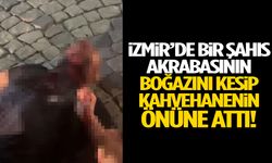 İzmir’de bir şahıs akrabasının boğazını kesip kahvehanenin önüne attı!