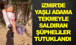 İzmir Buca’da yaşlı adama tekmeli saldırı: 2 şüpheli tutuklandı