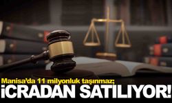 Manisa’da 11 milyon liralık taşınmaz icradan satışa çıkarıldı