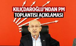 Kılıçdaroğlu’ndan ‘PM toplantısı’ açıklaması