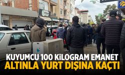 Kuyumcu 100 kilogram emanet altınla yurt dışına kaçtı