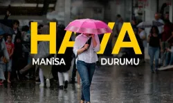 Manisa'da hava tersine dönüyor!