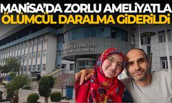 Manisa’da zorlu ameliyatla ölümcül daralma giderildi