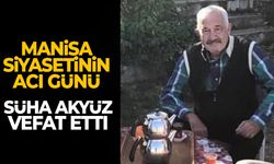 Manisa siyasetinin acı günü: Süha Akyüz vefat etti