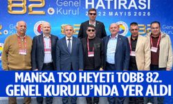 Manisa TSO heyeti TOBB 82. Genel Kurulu’nda yer aldı
