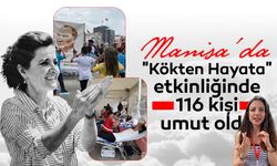 Manisa'da 116 kişi hastalara umut oldu