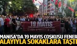 Manisa’da 19 Mayıs coşkusu Fener Alayıyla sokaklara taştı