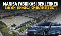 Manisa’da fabrika kuracaktı: BYD’den dikkat çeken hamle