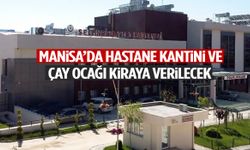 Manisa’da hastane kantini ve çay ocağı kiraya verilecek