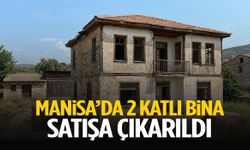 Manisa’da iki katlı bina satışa çıkarıldı