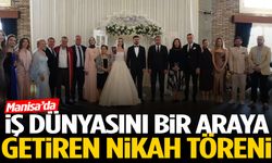 Manisa’da iş dünyasını bir araya getiren nikah töreni