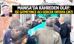Manisa’da kahreden olay… İşe gitmeyince acı gerçek ortaya çıktı!