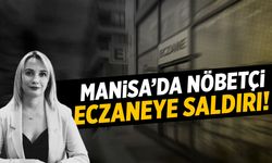 Manisa'da nöbetçi eczaneye saldırı! Tepki geldi...