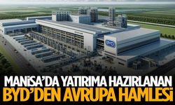 Manisa’da yatırıma hazırlanan BYD’den Avrupa hamlesi