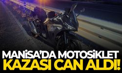 Manisa’da motosiklet kazası can aldı!