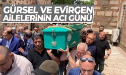 Gürsel ve Evirgen ailelerinin acı günü