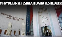 MHP'de bir İl Teşkilatı daha feshedildi! Yeni il başkanı atandı