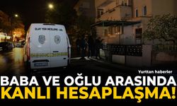 Baba ve oğlu birbirini bıçakladı!