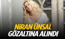 Niran Ünsal gözaltına alındı
