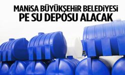 Manisa Büyükşehir Belediyesi PE su deposu satın alacak