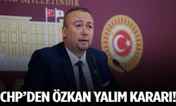 CHP’den Özkan Yalım kararı!
