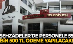 Şehzadeler’de 55 bin 500 TL ödeme yapılacak!