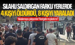 Silahlı saldırgan farklı yerlerde dehşet saçtı: 4 ölü, 8 yaralı! Arıyorlar...