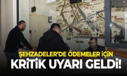 Son gün yaklaşıyor! Şehzadeler’de ödemeler için kritik uyarı geldi