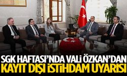 SGK Haftası’nda Vali Özkan’dan kayıt dışı istihdam uyarısı