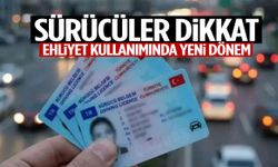 Sürücüler dikkat! Ehliyet kullanımında yeni dönem
