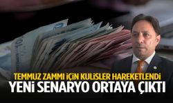 Temmuz zammı için kulisler hareketlendi! Yeni senaryo ortaya çıktı…