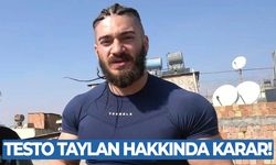 Testo Taylan hakkında karar!