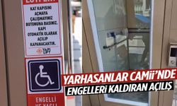 Yarhasanlar Camii’nde engelleri kaldıran açılış