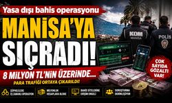 Yasa dışı bahis operasyonu Manisa'ya sıçradı! 8 milyon TL'nin üzerinde...