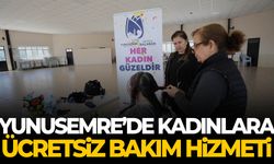 Yunusemre’de kadınlara ücretsiz bakım hizmeti