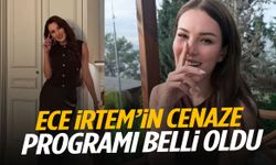 35 yaşında hayatını kaybeden Ece İrtem’in cenaze programı belli oldu!
