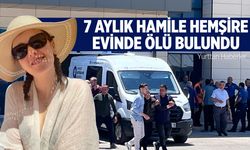 7 aylık hamile hemşire evinde ölü bulundu