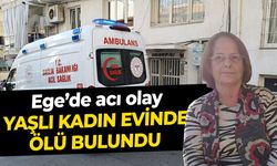 80 yaşındaki kadın evinde ölü bulundu