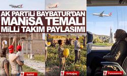 AK Partili Baybatur’dan Manisa temalı Milli Takım paylaşımı! Sosyal medyayı salladı!