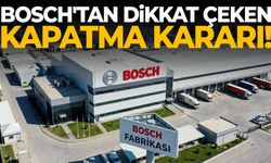 Bosch'tan dikkat çeken kapatma kararı!