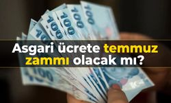 Asgari ücrete temmuz zammı olacak mı?